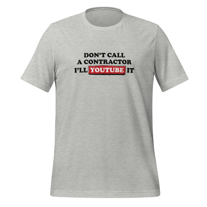 Don't Call a Contractor Tee